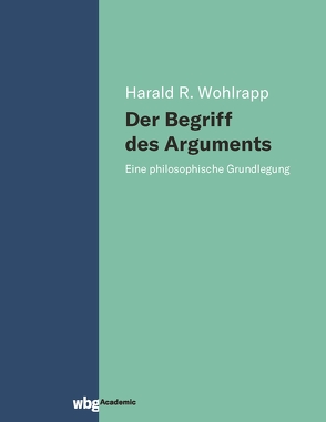 Der Begriff des Arguments von Wohlrapp,  Harald R.