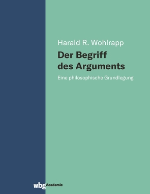 Der Begriff des Arguments von Wohlrapp,  Harald