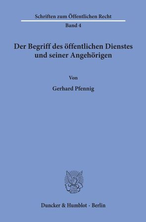 Der Begriff des öffentlichen Dienstes und seiner Angehörigen. von Pfennig,  Gerhard