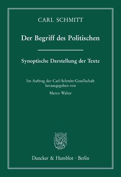 Der Begriff des Politischen. von Schmitt,  Carl, Walter,  Marco