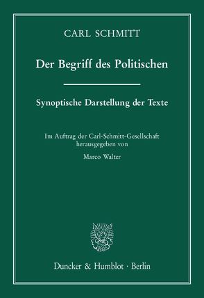 Der Begriff des Politischen. von Schmitt,  Carl, Walter,  Marco