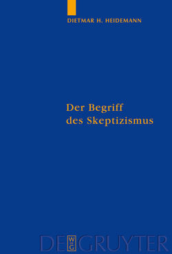 Der Begriff des Skeptizismus von Heidemann,  Dietmar