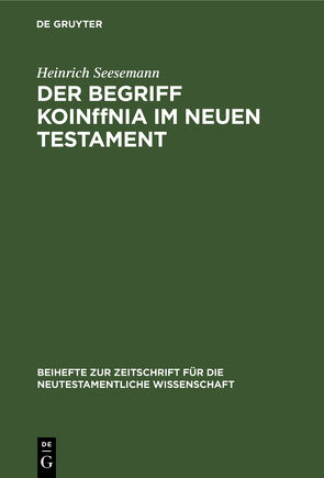 Der Begriff KoinΩnia im Neuen Testament von Seesemann,  Heinrich