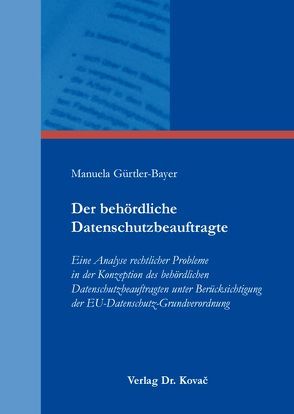 Der behördliche Datenschutzbeauftragte von Gürtler-Bayer,  Manuela