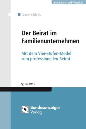 Der Beirat im Familienunternehmen (E-Book) von Bartels,  Peter, Kaspar,  Martin, Lehmann-Tolkmitt,  Arno, May,  Peter, Rieder,  Gerold