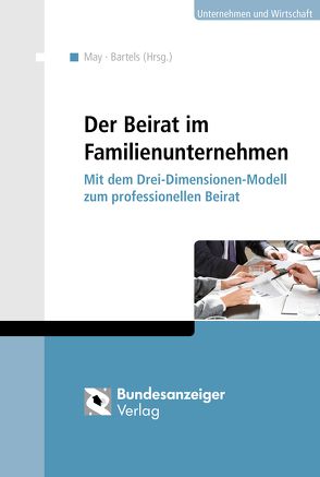 Der Beirat im Familienunternehmen von Bartels,  Peter, Kaspar,  Martin, Lehmann-Tolkmitt,  Arno, May,  Peter, Rieder,  Gerold