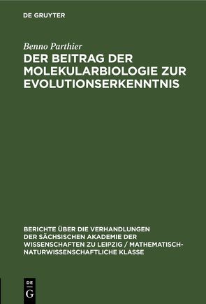 Der Beitrag der Molekularbiologie zur Evolutionserkenntnis von Parthier,  Benno