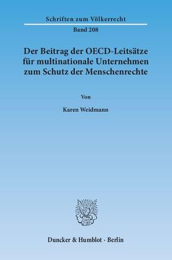 Der Beitrag der OECD-Leitsätze für multinationale Unternehmen zum Schutz der Menschenrechte. von Weidmann,  Karen