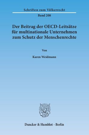 Der Beitrag der OECD-Leitsätze für multinationale Unternehmen zum Schutz der Menschenrechte. von Weidmann,  Karen