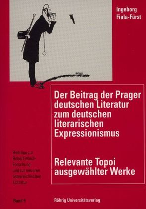 Der Beitrag der Prager deutschen Literatur zum deutschen literarischen Expressionismus von Fiala-Fürst,  Ingeborg