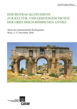 Der Beitrag Kleinasiens zur Kultur- und Geistesgeschichte der Griechisch-Römischen Antike von Fischer,  Josef