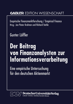 Der Beitrag von Finanzanalysten zur Informationsverarbeitung von Löffler,  Gunter