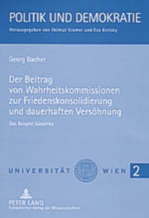 Der Beitrag von Wahrheitskommissionen zur Friedenskonsolidierung und dauerhaften Versöhnung von Bacher,  Georg