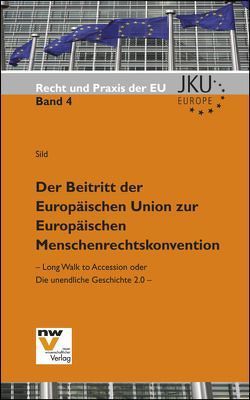 Der Beitritt der Europäischen Union zur Europäischen Menschenrechtskonvention von Sild,  Judith Ellen