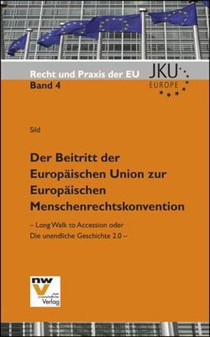 Der Beitritt der Europäischen Union zur Europäischen Menschenrechtskonvention von Sild,  Judith Ellen