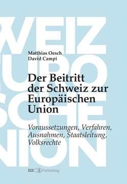 Der Beitritt der Schweiz zur Europäischen Union von Campi,  David, Oesch,  Matthias