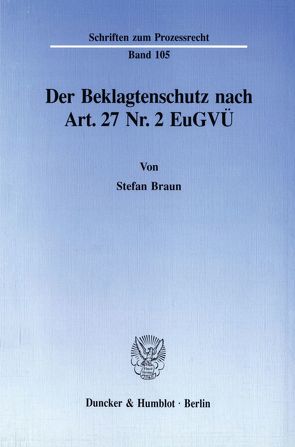 Der Beklagtenschutz nach Art. 27 Nr. 2 EuGVÜ. von Braun,  Stefan