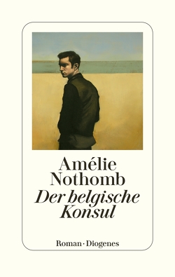 Der belgische Konsul von Große,  Brigitte, Nothomb,  Amélie