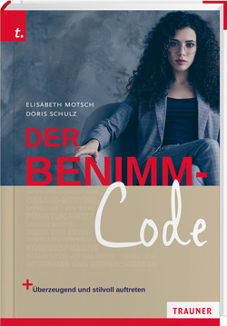 Der Benimm-Code von Motsch,  Elisabeth, Schulz,  Doris
