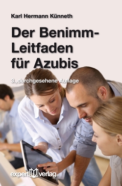 Der Benimm-Leitfaden für Azubis von Künneth,  Karl Hermann