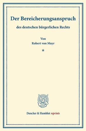 Der Bereicherungsanspruch von Mayr,  Robert von