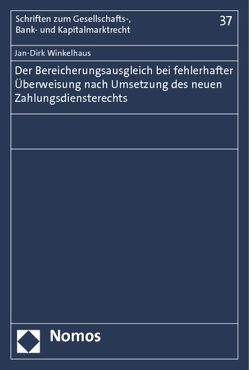 Der Bereicherungsausgleich bei fehlerhafter Überweisung nach Umsetzung des neuen Zahlungsdiensterechts von Winkelhaus,  Jan-Dirk