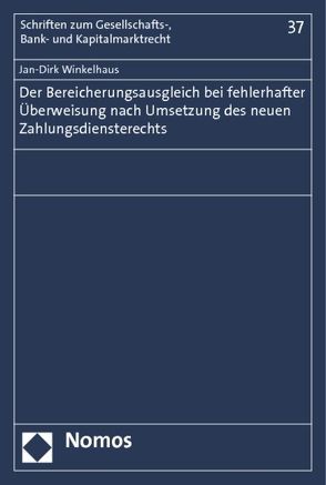 Der Bereicherungsausgleich bei fehlerhafter Überweisung nach Umsetzung des neuen Zahlungsdiensterechts von Winkelhaus,  Jan-Dirk