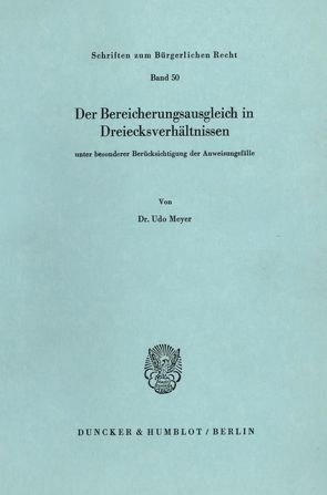 Der Bereicherungsausgleich in Dreiecksverhältnissen unter besonderer Berücksichtigung der Anweisungsfälle. von Meyer,  Udo