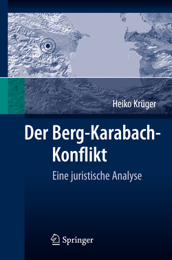 Der Berg-Karabach-Konflikt von Krueger,  Heiko