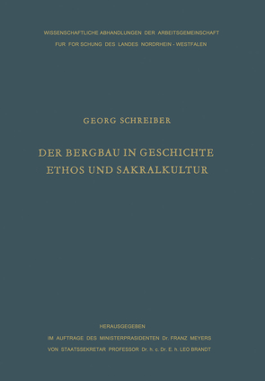 Der Bergbau in Geschichte, Ethos und Sakralkultur von Schreiber,  Georg