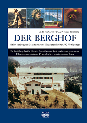 Der Berghof – Hitlers verborgenes Machtzentrum von van Capelle,  Dr. H., van de Bovenkamp,  Dr. A. P.