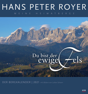 Der Bergkalender 2021 – Wandkalender von Royer,  Hans Peter