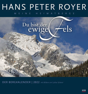 Der Bergkalender 2022 – Wandkalender von Royer,  Hans Peter