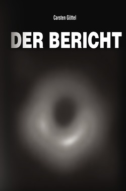 Der Bericht von Göttel,  Carsten