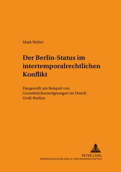 Der Berlin-Status im intertemporalrechtlichen Konflikt von Weber,  Mark