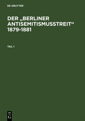 Der „Berliner Antisemitismusstreit“ 1879-1881 von Krieger,  Karsten, Technische Universität Berlin