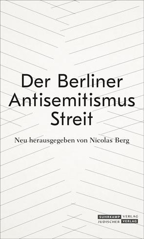 Der Berliner Antisemitismusstreit von Berg,  Nicolas, Boehlich,  Walter