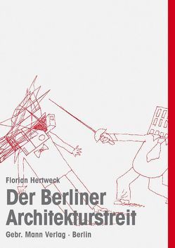 Der Berliner Architekturstreit von Hertweck,  Florian