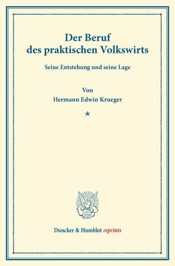 Der Beruf des praktischen Volkswirts. von Krueger,  Hermann Edwin