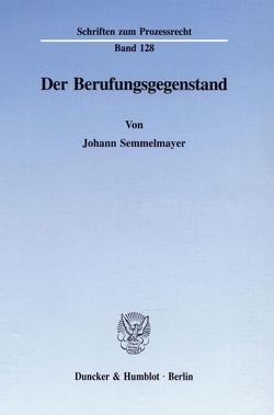 Der Berufungsgegenstand. von Semmelmayer,  Johann
