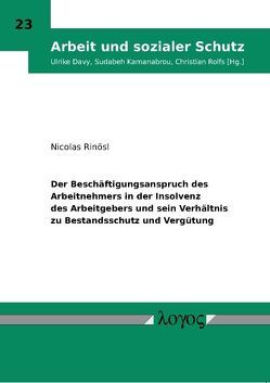 Der Beschäftigungsanspruch des Arbeitnehmers in der Insolvenz des Arbeitgebers und sein Verhältnis zu Bestandsschutz und Vergütung von Rinösl,  Nicolas