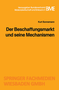 Der Beschaffungsmarkt und seine Mechanismen von Sonnemann,  Kurt