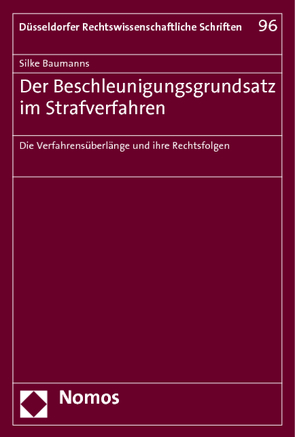 Der Beschleunigungsgrundsatz im Strafverfahren von Baumanns,  Silke