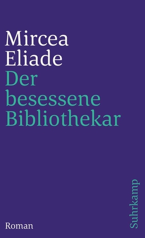 Der besessene Bibliothekar von Eliade,  Mircea, Reschika,  Richard