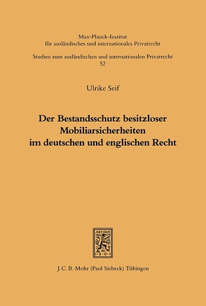 Der Bestandsschutz besitzloser Mobiliarsicherheiten im deutschen und englischen Recht von Seif,  Ulrike