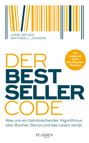 Der Bestseller-Code von Archer,  Jodie, Jockers,  Matthew L., Mattke,  Sascha