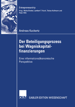 Der Beteiligungsprozess bei Wagniskapitalfinanzierungen von Kollmann,  Prof. Dr. Tobias, Kuckertz,  Andreas