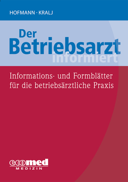 Der Betriebsarzt informiert von Hofmann,  Friedrich, Kralj,  Nenad