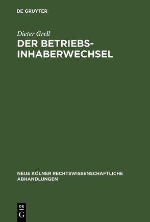 Der Betriebsinhaberwechsel von Grell,  Dieter