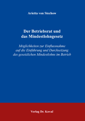 Der Betriebsrat und das Mindestlohngesetz von von Stechow,  Arietta